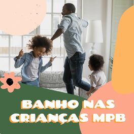 Album cover of Banho nas Crianças MPB