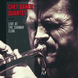 Chet Baker Quartet: albums, songs, playlists | Listen on Deezer