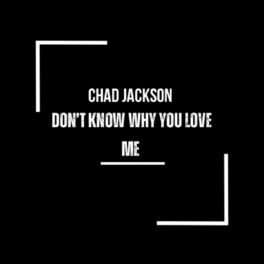 Album cover of Don’t Know Why You Love Me