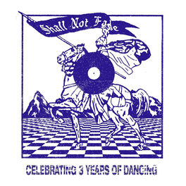 Album cover of Shall Not Fade - 3 Years of Dancing