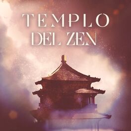 Album cover of Templo del Zen: Música Relajante para la Meditación Zen, Calma Tu Mente, Serenidad Profunda, Encuentra La Paz Interior
