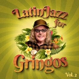 Album cover of Latin Jazz For Gringos Vol. 2