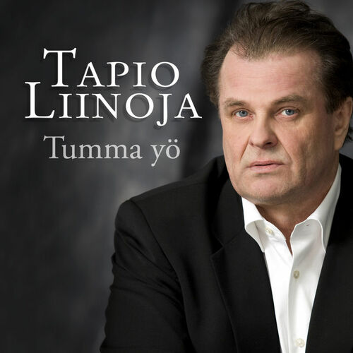 Tapio Liinoja - Tumma yö: listen with lyrics | Deezer