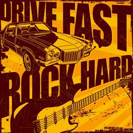 Album cover of Drive Fast, Rock Hard