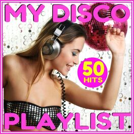 Album cover of My Disco Playlist - 50 Hits