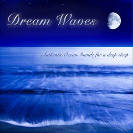 Album cover of Dream Waves - Authentic Ocean Sounds for a Deep Sleep