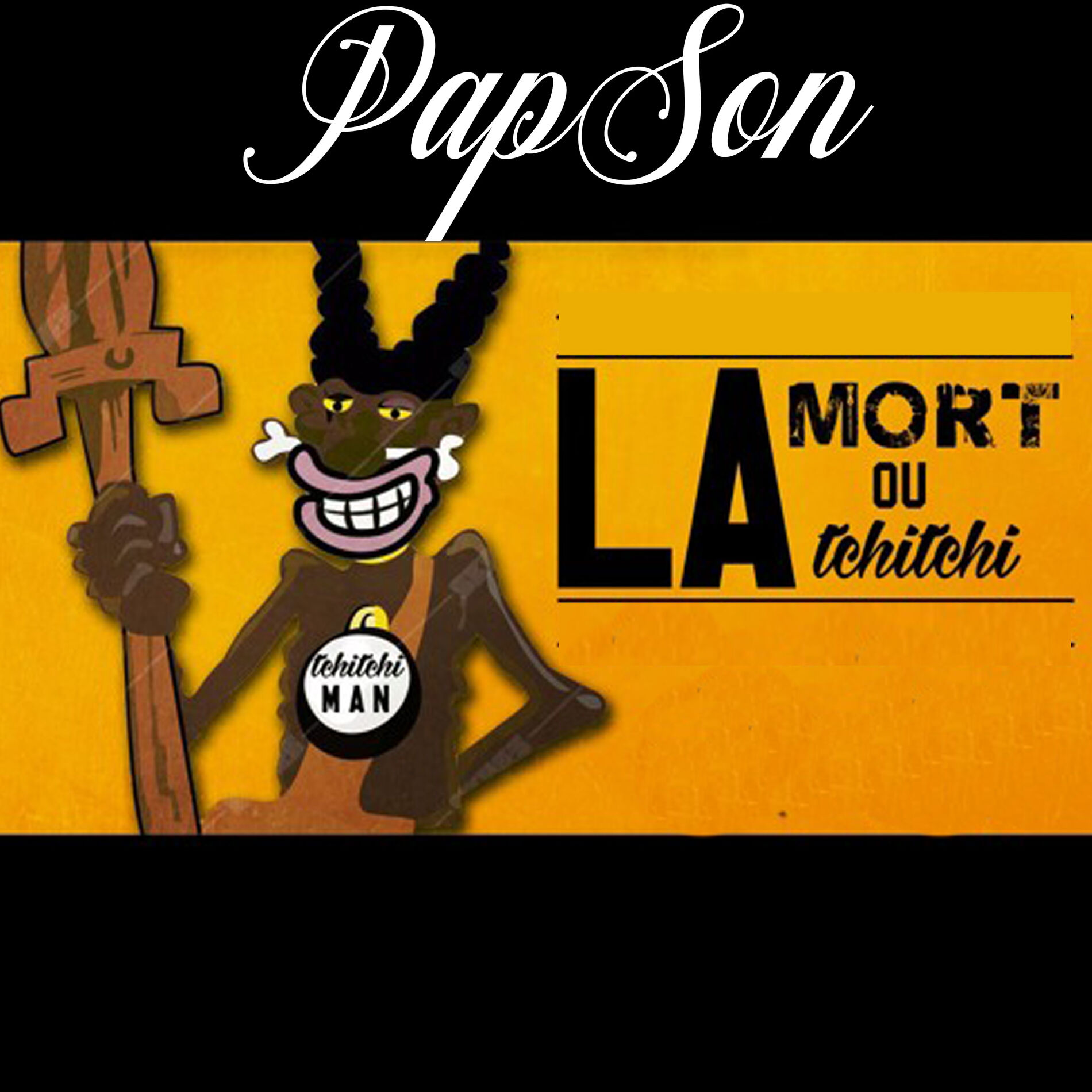 Papson - La mort ou tchitchi : chansons et paroles | Deezer