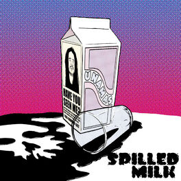 Album cover of Spilled Milk