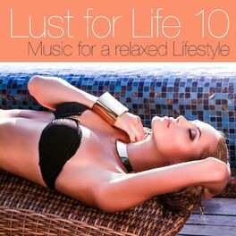 Album cover of Lust for Life Vol.10 (Music For A Relaxed Lifestyle)