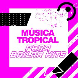 Album cover of Musica Tropical Para Bailar Hits
