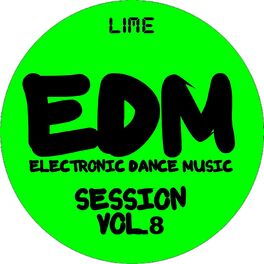 Album cover of EDM Electronic Dance Music Session, Vol. 8 (Lime)