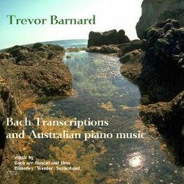 Album cover of Barnard, Trevor: Bach Transcriptions and Australian Piano Music)