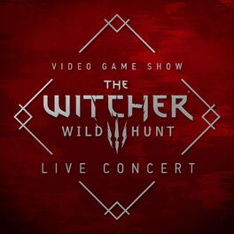 Album cover of The Witcher 3: Wild Hunt (Original Game Soundtrack) (Live at Video Game Show 2016)