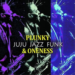 Oneness of Juju: albums, songs, playlists | Listen on Deezer
