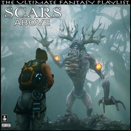 Album cover of Scars Above The Ultimate Fantasy Playlist