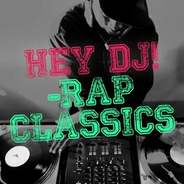 Album cover of Hey DJ! - Rap Classics