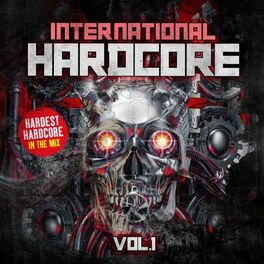 Album cover of International Hardcore, Vol. 1 : Hardest Hardcore in the Mix