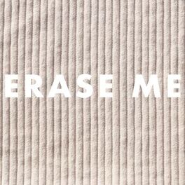 Album cover of Erase Me