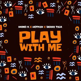 Album cover of Play With Me (feat. Berri-Tiga & Hotkid)