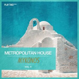 Album cover of Metropolitan House: Mykonos, Vol. 8