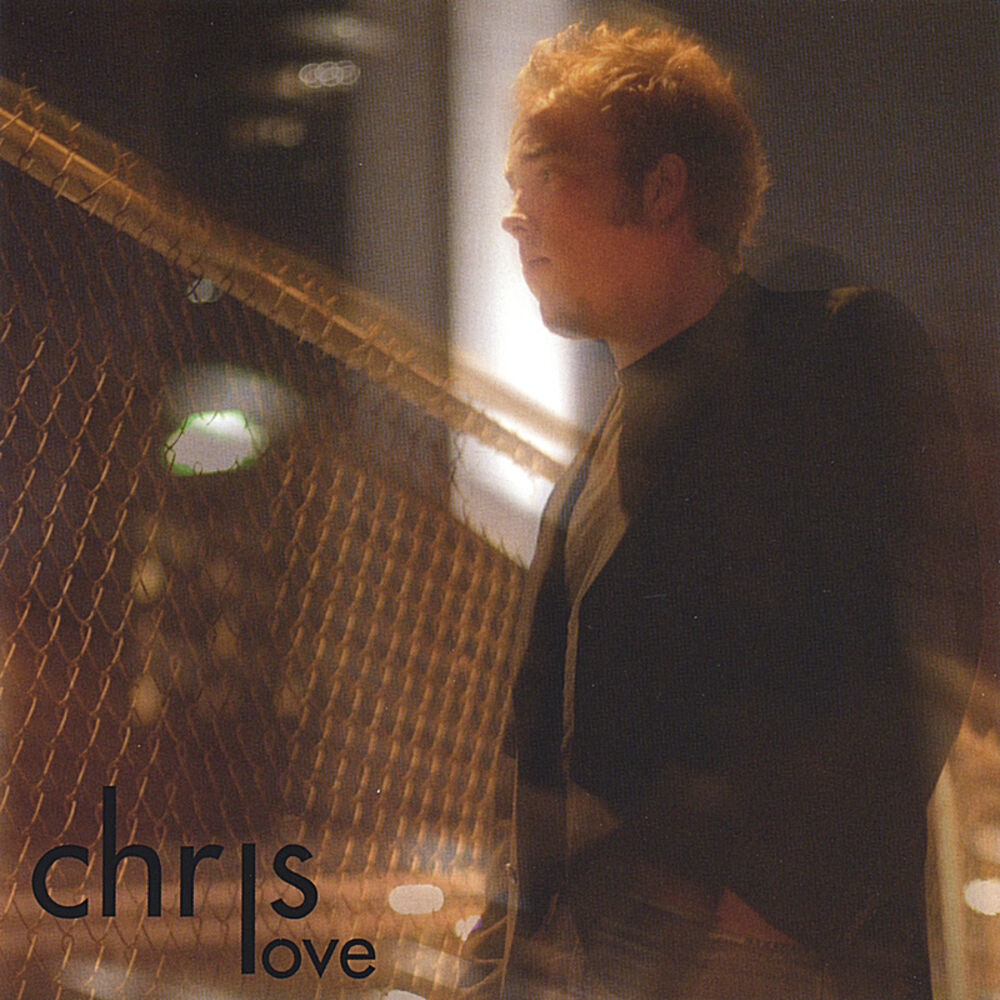 Chris love. Christopher Love.