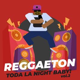 Album cover of Reggaeton toda la Night baby! Vol.2