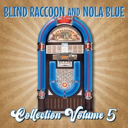 Album cover of Blind Raccoon & Nola Blue Collection, Vol. 5