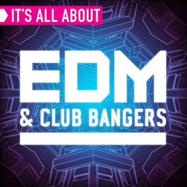 Album cover of It's All About EDM & Club Bangers