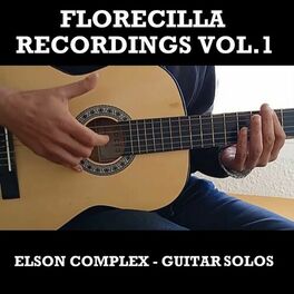 Album cover of Florecilla Recordings Vol. 1 - Elson Complex (Guitar Solos)