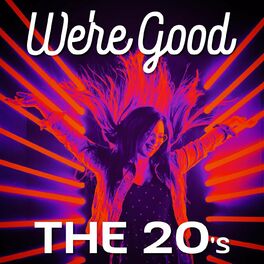 Album cover of We're Good - The 20's