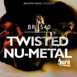 Album cover of Burn Series: Twisted Nu Metal