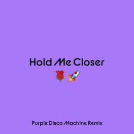 Album cover of Hold Me Closer (Purple Disco Machine Remix)