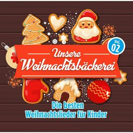 Album cover of Unsere Weihnachtsbäckerei, Vol. 2 - Die besten Weihnachtslieder für Kinder