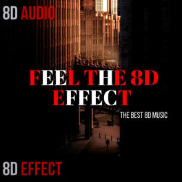 Album cover of Feel the 8d Effect (The Best 8d Music)