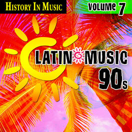 Album cover of Latin 90s - History In Music Vol.7