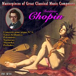 Album cover of Masterpieces of Great Classical Music Composers - Les œuvres incontournables - 14 Vol (Vol. 8 : Chopin)