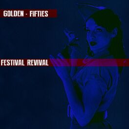 Album cover of Golden Fifties (Festival Revival)