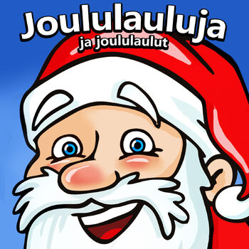 Joululauluja ja Joululaulut - Joulupukki Matkaan Jo Käy: listen with lyrics  | Deezer