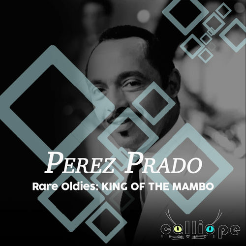 Rare Oldies: King of the Mambo Rare Oldies: King of the Mambo