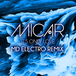 Album cover of It's Only Love (MD Electro Remix)