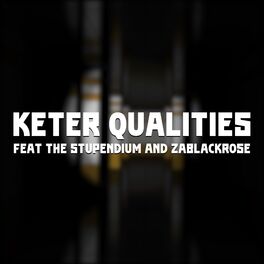 Album cover of Keter Qualities (feat. The Stupendium & ZaBlackRose)