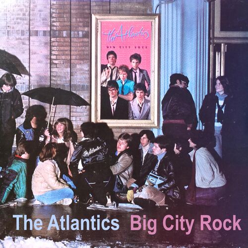 The Atlantics - Big City Rock: استماع وتحميل ألبوم مع الكلمات | Deezer