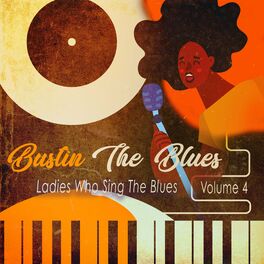Album cover of Bustin the Blues, Vol. 4, (Ladies Who Sing the Blues)