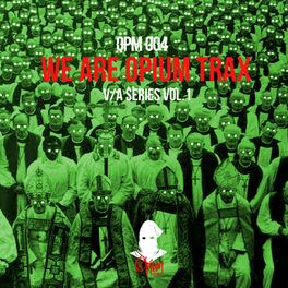 Album cover of WE ARE OPIUM TRAX - V/A series Vol.1