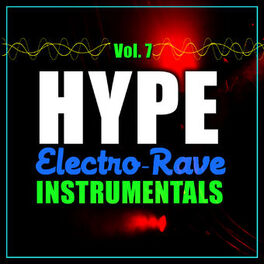 Album cover of Hype Electro-Rave Instrumentals, Vol. 7