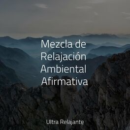 Album cover of Mezcla de Relajación Ambiental Afirmativa