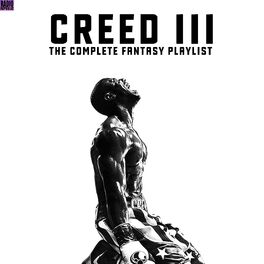 Album cover of Creed III- The Complete Fantasy Playlist
