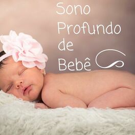 Album cover of Sono Profundo de Bebê - Música Muito Relaxante para Bebês Dormir e Canção de Ninar