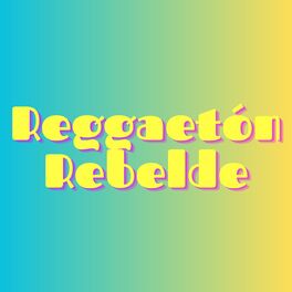 Album cover of Reggaetón Rebelde