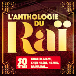Album cover of L'anthologie du Raï (50 titres)